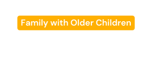 Family with Older Children